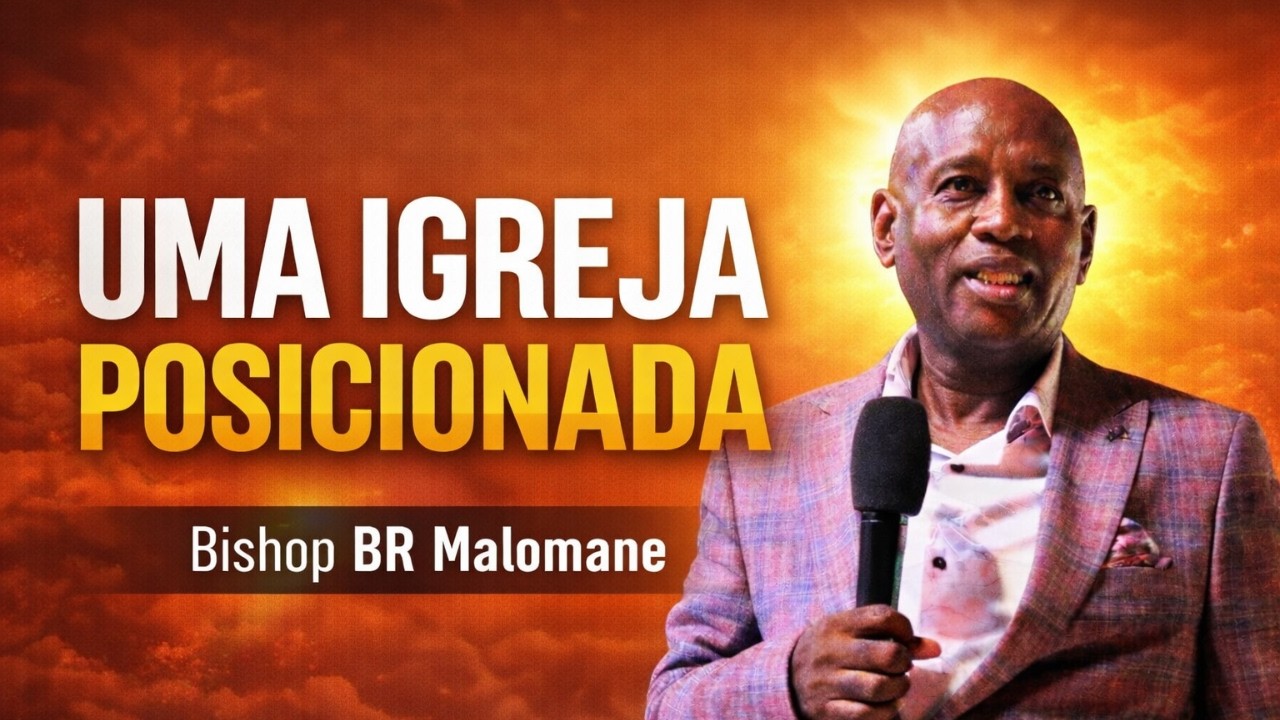 A Igreja que Conhece o Seu Lugar e Cristãos Posicionados no Seu Lugar - Bispo Malumane