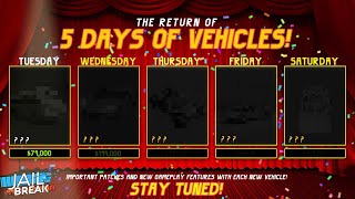 NEW 5 DAYS OF VEHICLES IS COMING TO JAILBREAK (starting tomorrow) | Roblox