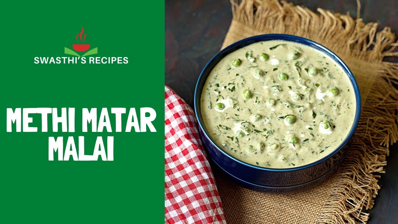 Methi Matar Malai (Fenugreek leaves & peas curry)