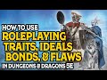 How To Use Traits, Ideals, Bonds, & Flaws In Dungeons & Dragons 5e