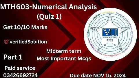 MTH603-Numerical Analysis (Quiz 1) 💯 verified Answers 2024