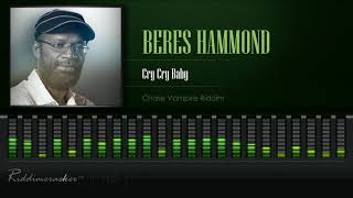 Beres Hammond - Cry Cry Baby (Chase Vampire Riddim) [HD]