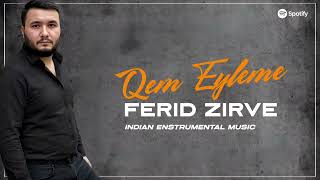Ferid Zirve - Qem Eyleme 2026 İndian Version