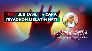 4 CARA RIYADHOH MELATIH HATI💯BERHASIL‼️@SyekhFathurahman #KajianTasawuf