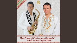 Video thumbnail of "Mile Povan - Cand S-Aduna Fratii Laolalta"