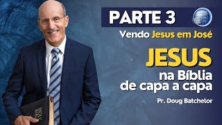 Como estudar JESUS na bíblia? PARTE 3 - Vendo Jesus em José - Pr. Doug Batchelor | Terceiro Anjo