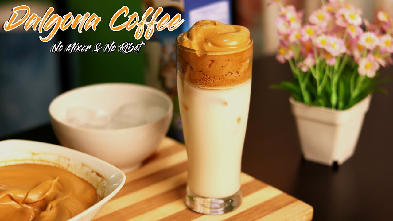 Cara Bikin Dalgona Coffee No Mixer, No Ribet YouTube