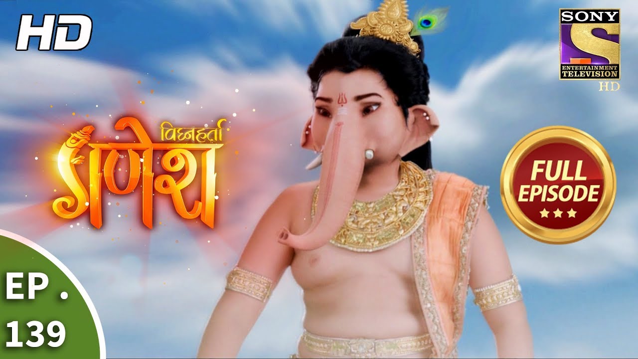 Vighnaharta Ganesh - Ep 139 - Full Episode - 6th March, 2018