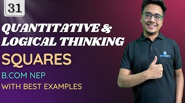 #31 SQUARES | UNIT-03 | QUANTITATIVE & LOGICAL REASONING | NEP B.COM