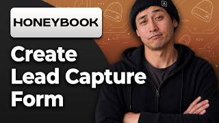 How to Create a Lead Capture Form in HoneyBook [2026 Full Guide]