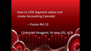 Fusion Cloud Training    Part 10   How to Create COA Segment Values and Create Calendar