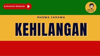 KEHILANGAN - Rhoma Irama (Karaoke Reggae Version By Daehan Musik)