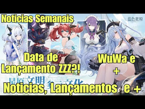 Data de Lançamento ZZZ Revelada?! Mais Wuthering Waves e Novo Jogos 