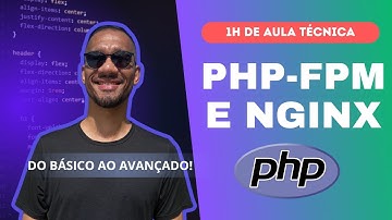 O que é PHP-FPM e como utilizar com Nginx ? ⚡Do Básico ao Avançado