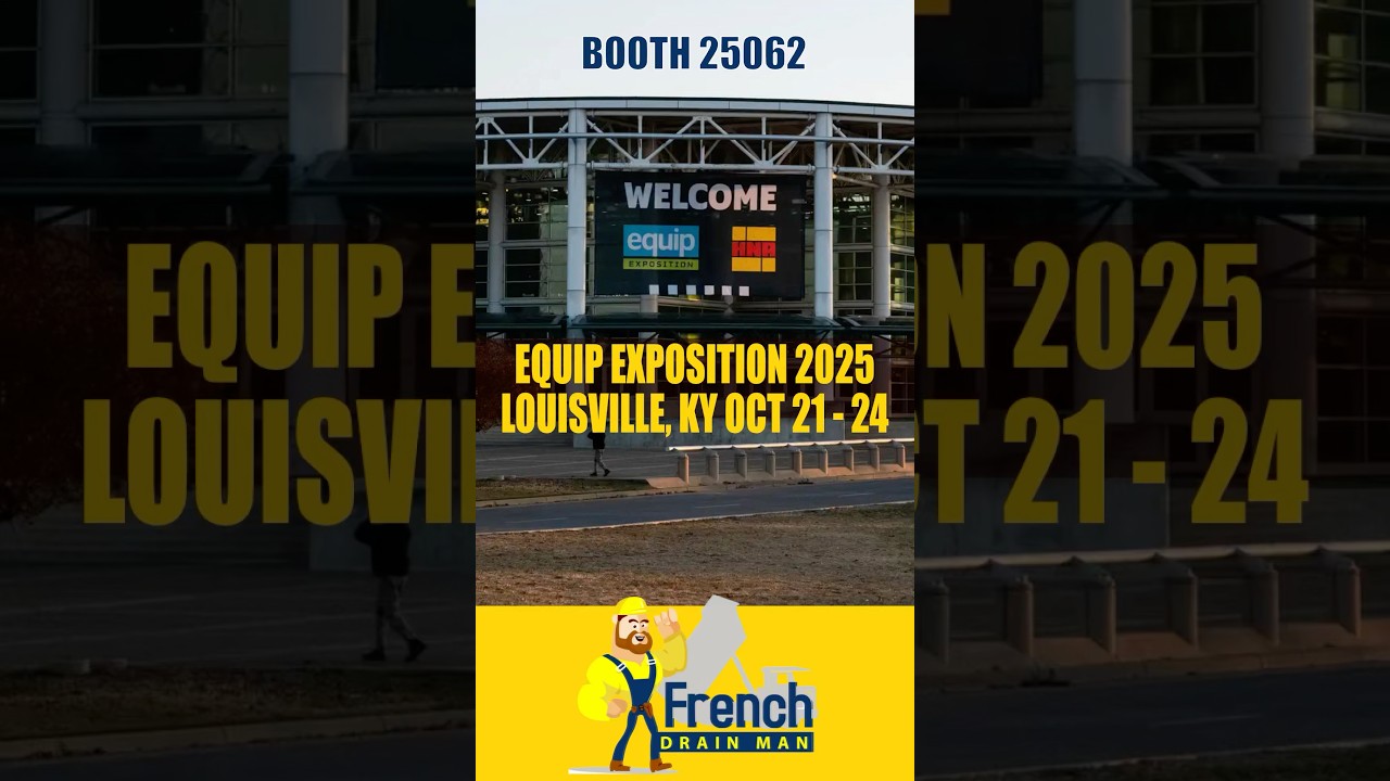 We’re Headed to Equip Expo 2025! Come Meet French Drain Man | Booth 25062