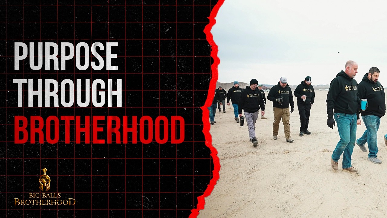 Purpose Through Brotherhood- Big Balls Brotherhood