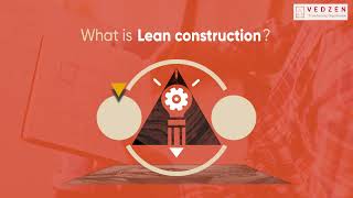 Lean Construction Overview| Vedzen Lean Consulting Group
