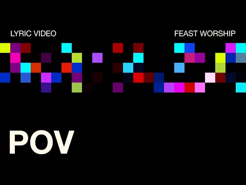 POV - Feast Worship (Official Lyric Video)