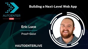 Building a Next-Level Web App | AutoEnter Live 2022