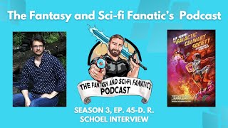 Season 3, Episode 45-D. R. Schoel Interview Hosted by Daniel Coolbaugh