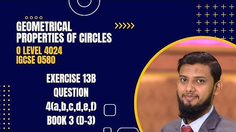 Q4(a,b,c,d,e,f) ex 13B book 3 Edition 7 geometical properties of circles 4024/0580