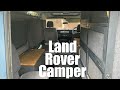 Land Rover Home Build Camper Conversion - Part 2.  Off-Road, Off-Grid Adventure Vehicle.