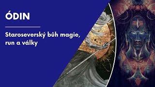 Ódin - staroseverský bůh magie, run a války