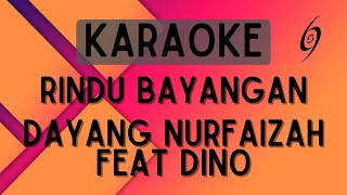 Dayang Nurfaizah feat Dino - Rindu Bayangan [Karaoke]