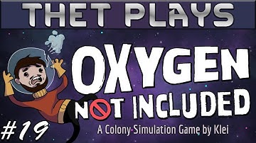 Thet Plays Oxygen Not Included Part 19: Wrangling [Expressive Upgrade]