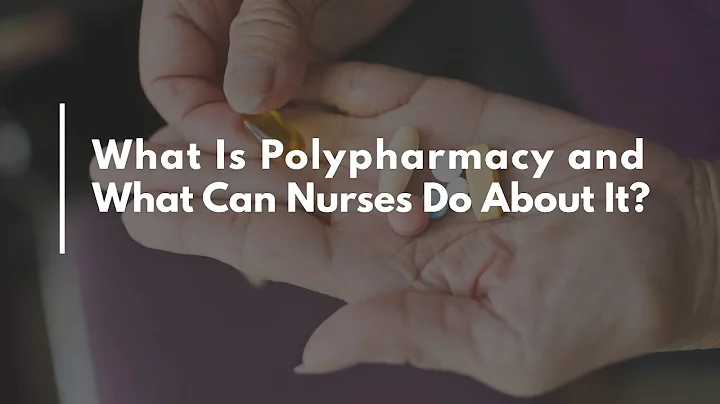 What is Polypharmacy and What Can Nurses Do about it?