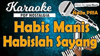 Karaoke HABIS MANIS HABISLAH SAYANG - Dian Piesesha // Nada PRIA // Music By Lanno Mbauth