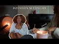 Reflect + Set Intentions With Me | How To Manifest Your Highest Self in 2022