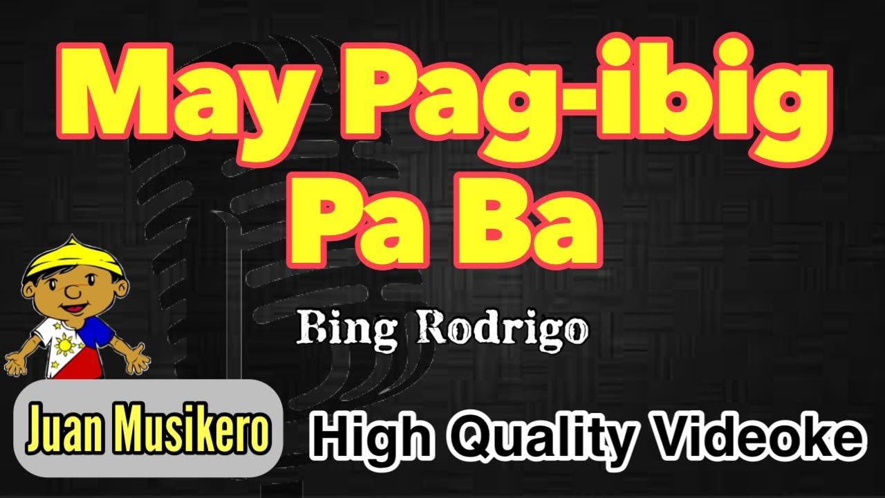 May Pag ibig Pa Ba   Bing Rodrigo   HQ KaraokeVideoke Juan Musikero