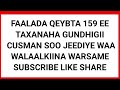 Faalada qeybta 159 ee taxanaha gundhigii cusman soo jeediye waa walaalkiina warsame