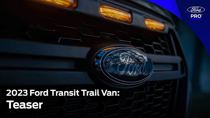 2023 Ford Transit Trail Van Teaser | Ford Pro - DayDayNews