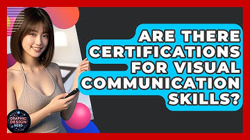 Are There Certifications For Visual Communication Skills? - Graphic Design Nerd