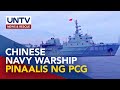 Chinese navy warship, pinaalis ng PCG sa karagatang sakop ng Pilipinas