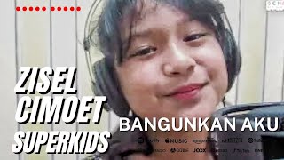 Zisel Cimoet - Bangunkan Aku (Video Promosi)