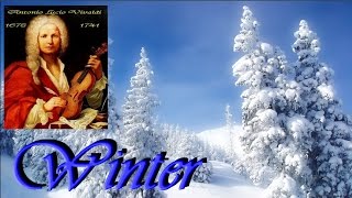 Video thumbnail of "ANTONIO VIVALDI -  L 'Inverno (Winter - full version )"