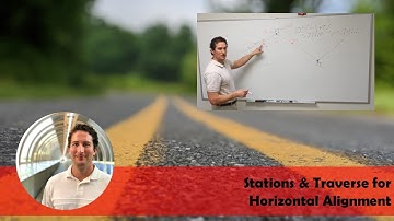 Stations & Traverse for Horizontal Alignment