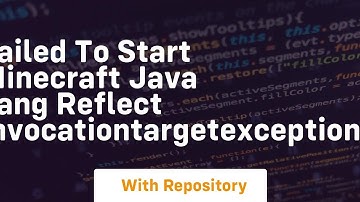 failed to start minecraft java lang reflect invocationtargetexception