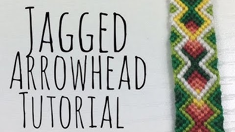 Jagged Arrowhead Tutorial || Friendship Bracelets