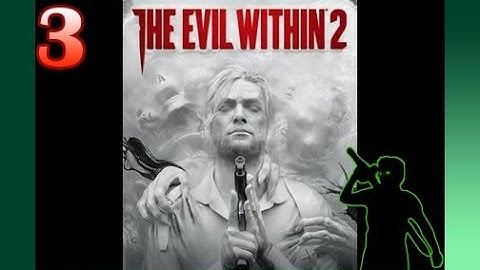 Evil Within 2 (Part 3 - Exploring Union)