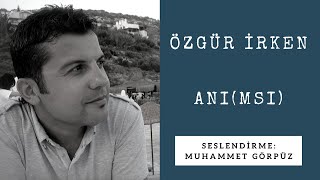 Özgür İrken - Animsı