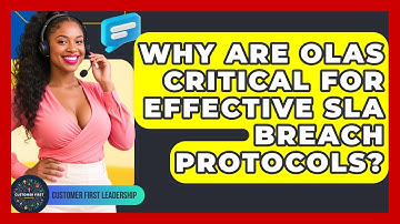 Why Are OLAs Critical For Effective SLA Breach Protocols? - Customer First Leadership