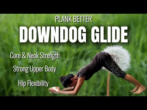 Downdog Glide - Plank BETTER | Core & Neck Strength | Strong Upper Body| Hip Flexibility
