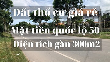 Đất thổ cư mặt tiền quôc lộ lộ 50 giá rẻ| Diện tích 267m2| Thuận tiện kinh doanh