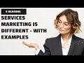 5 Reasons why services marketing is different – with examples | EP1