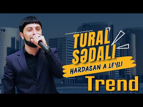 Tural Sedali - Hardasan A Leyli Leyli 2023 (Resmi Musiqi)