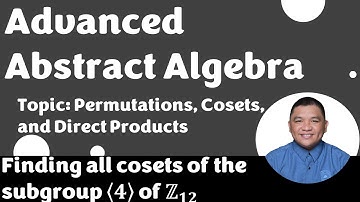 Finding all cosets of the subgroup ⟨𝟒⟩ of ℤ_𝟏𝟐 || Cosets || Advanced Abstract Algebra